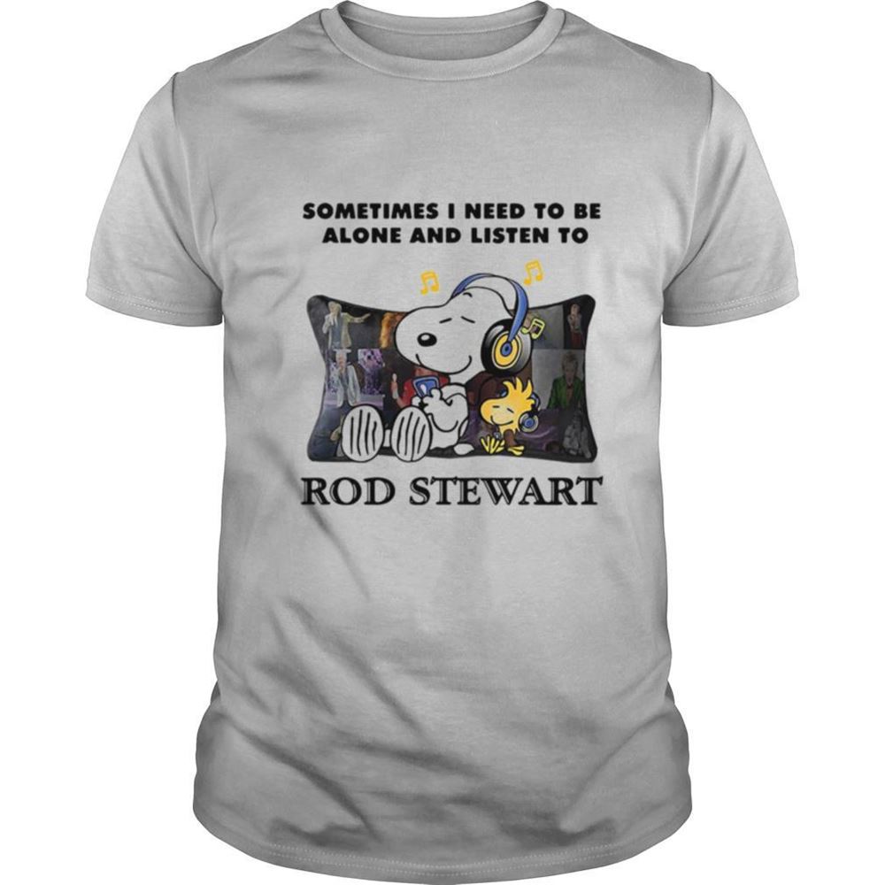 Awesome Snoopy And Woodstock Sometimes I Need To Be Alone And Listen To Rod Stewart Shirt 