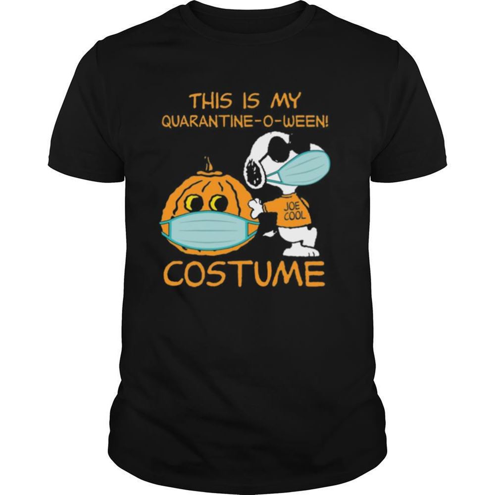 Interesting Snoopy Face Mask Joe Cool This Is My Quarantine O Ween Costume Halloween Shirt 