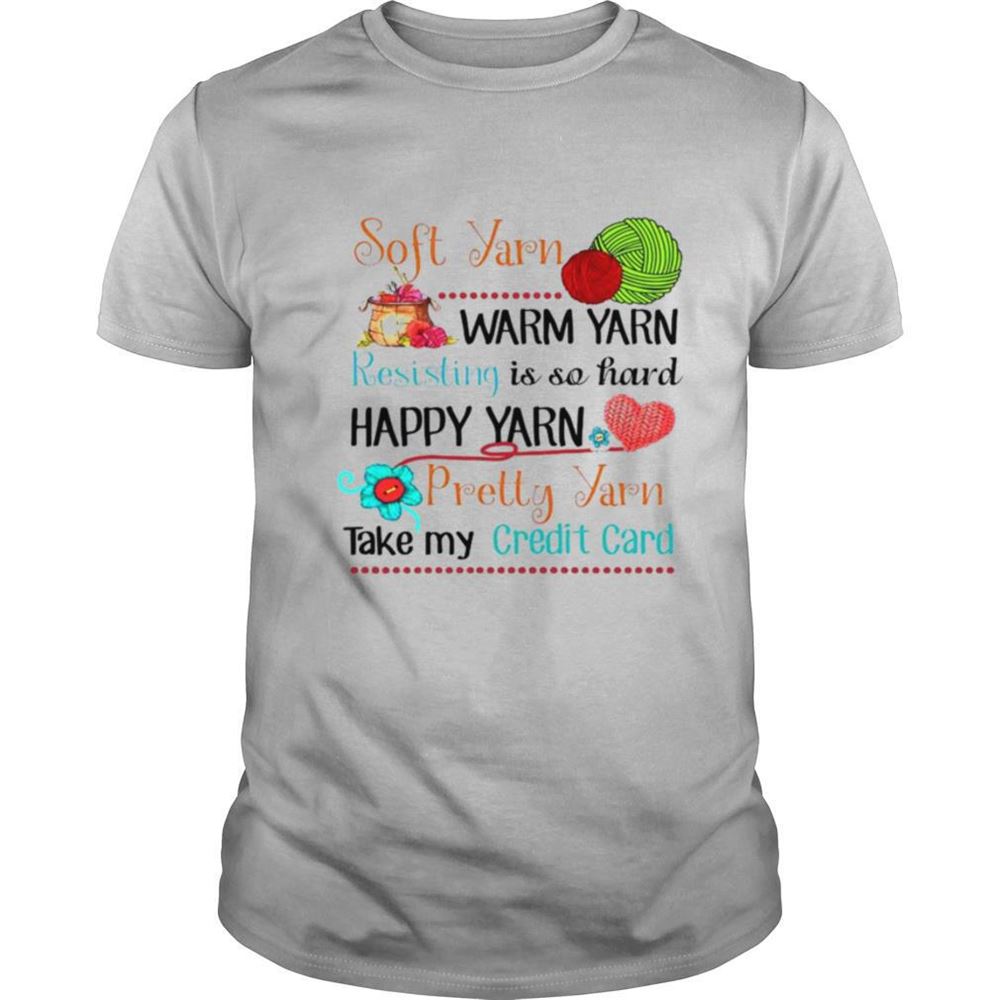 High Quality Soft Yarn Warm Yarn Resisting Is So Hard Happy Yarn Pretty Yarn Take My Credit Card Shirt 
