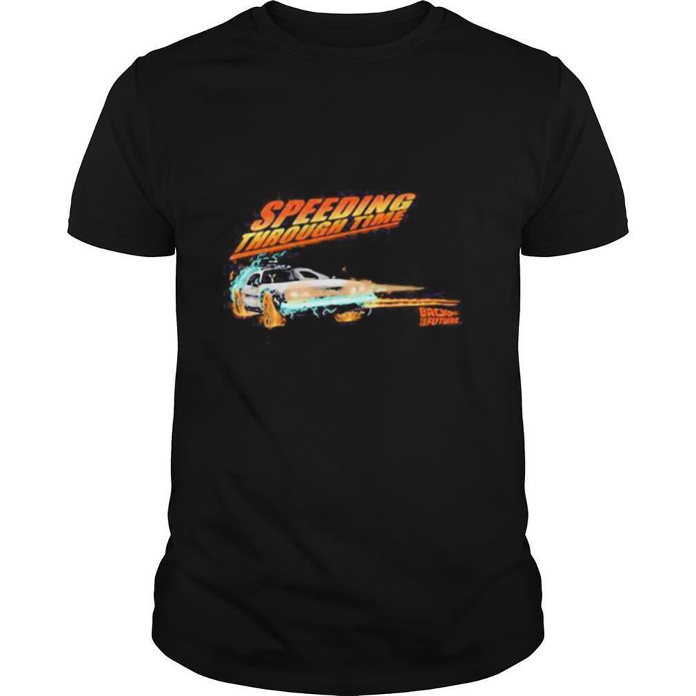 Best Speeding Through Time Back To The Future Shirt 