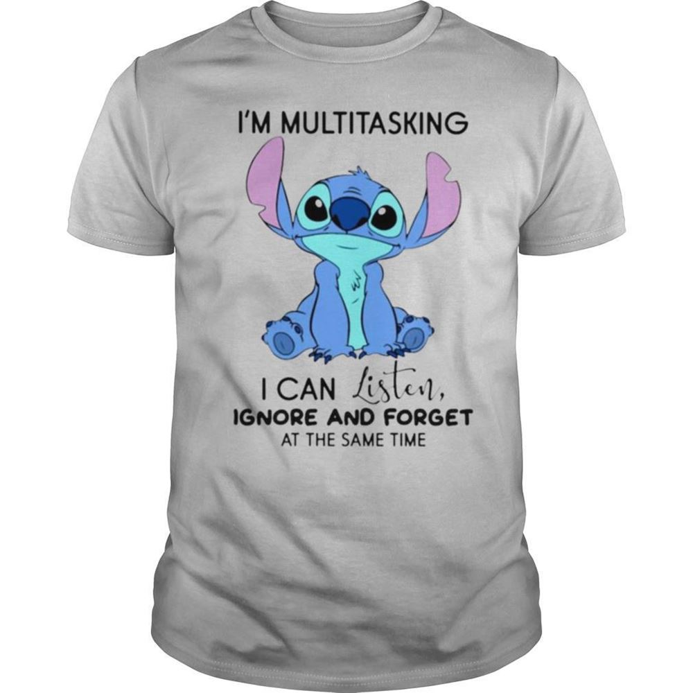 Interesting Stitch Im Multitasking I Can Listen Ignore And Forget At The Same Time Shirt 
