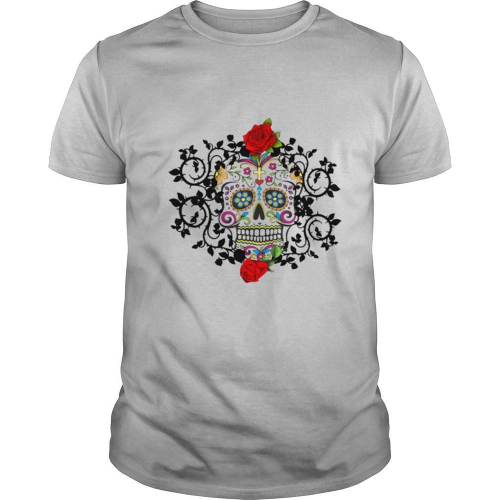 Great Sugar Skull Roses Day Of Dead Dia De Muertos Vintage Shirt 