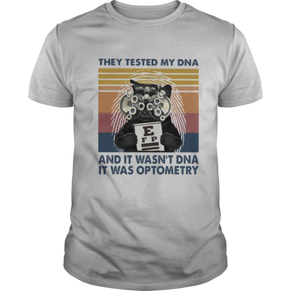 Great They Tested My Dna And It Wasnt Dna It Was Optometry Black Cat Vintage Shirt 