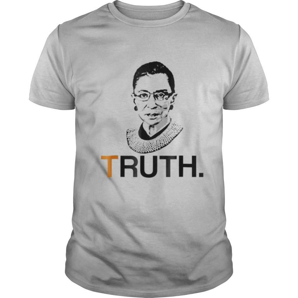 Interesting Truth Ruth Notorious Rbg Supreme Court Political Shirt 