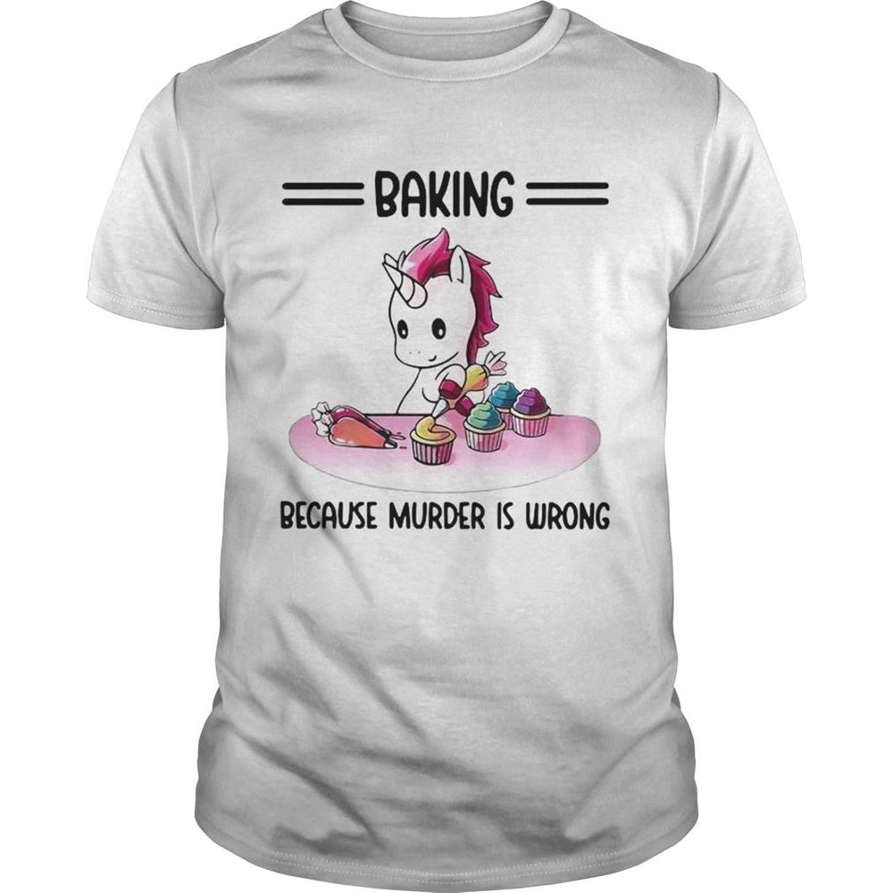 Special Unicorn Baking Because Murder Is Wrong Shirt 