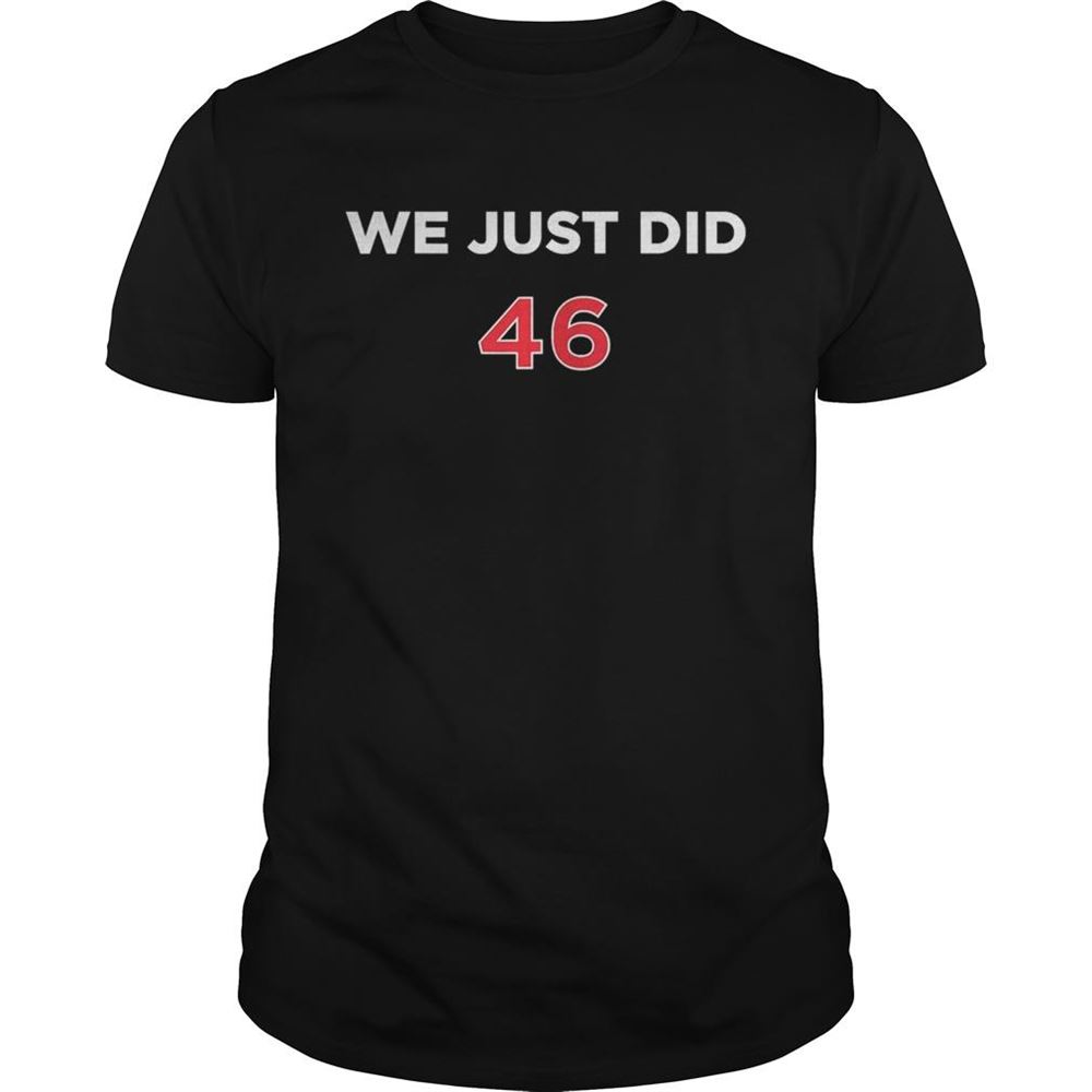 Amazing We Just Did 46 Joe Biden President Usa Memorabilia 2020 Shirt 
