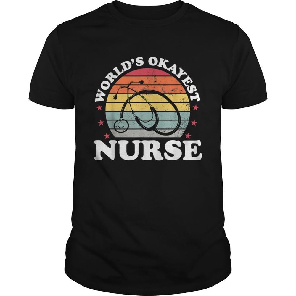 Great Worlds Okayest Nurse Nursing Rn Lpn Medical Shirt 