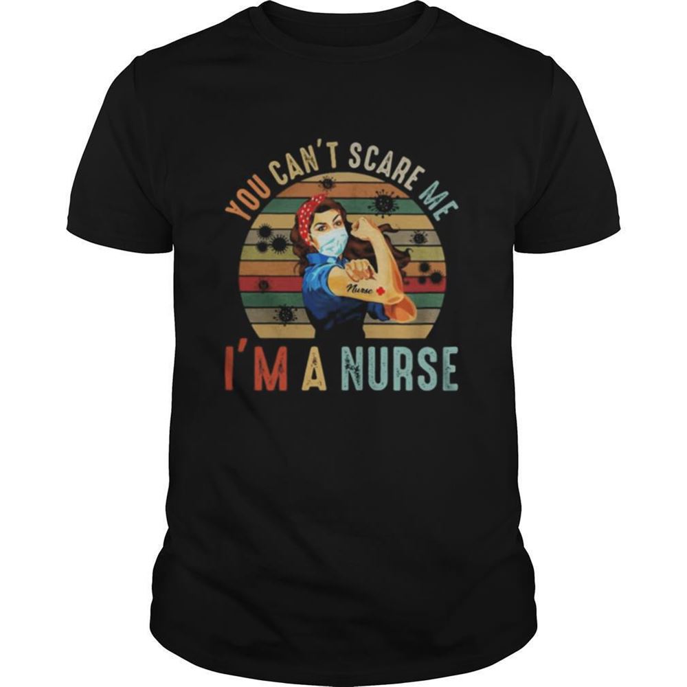 Best You Cant Scare Me Im A Nurse Strong Girl Face Mask Tattoo Nurse Vintage Retro Shirt 