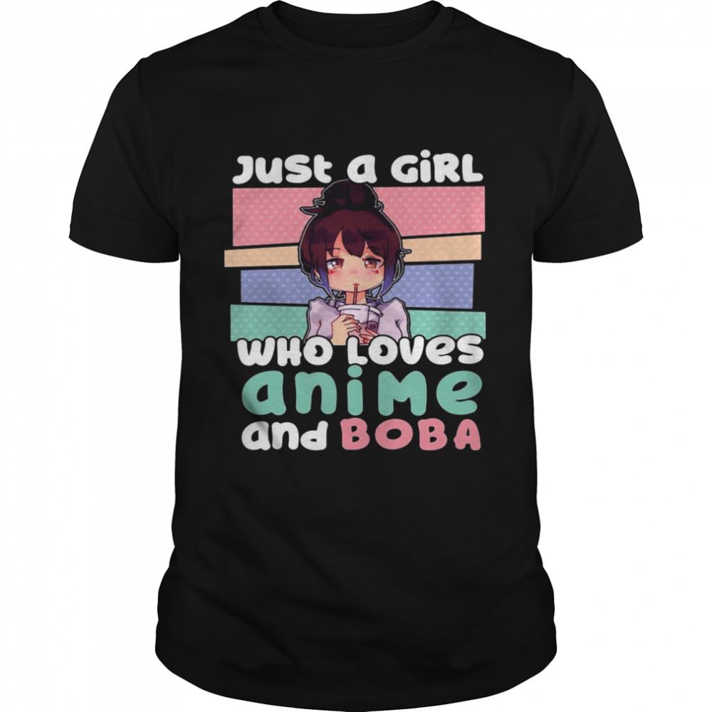 Limited Editon Just A Girl Who Love Anime And Boba For Character Shirt 