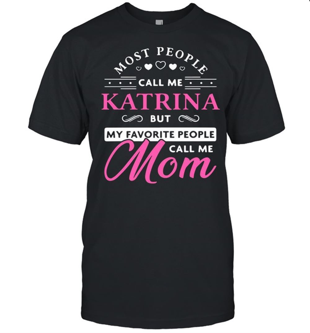Gifts Katrina Name Gift Personalized Mom Mothers Day Shirt 