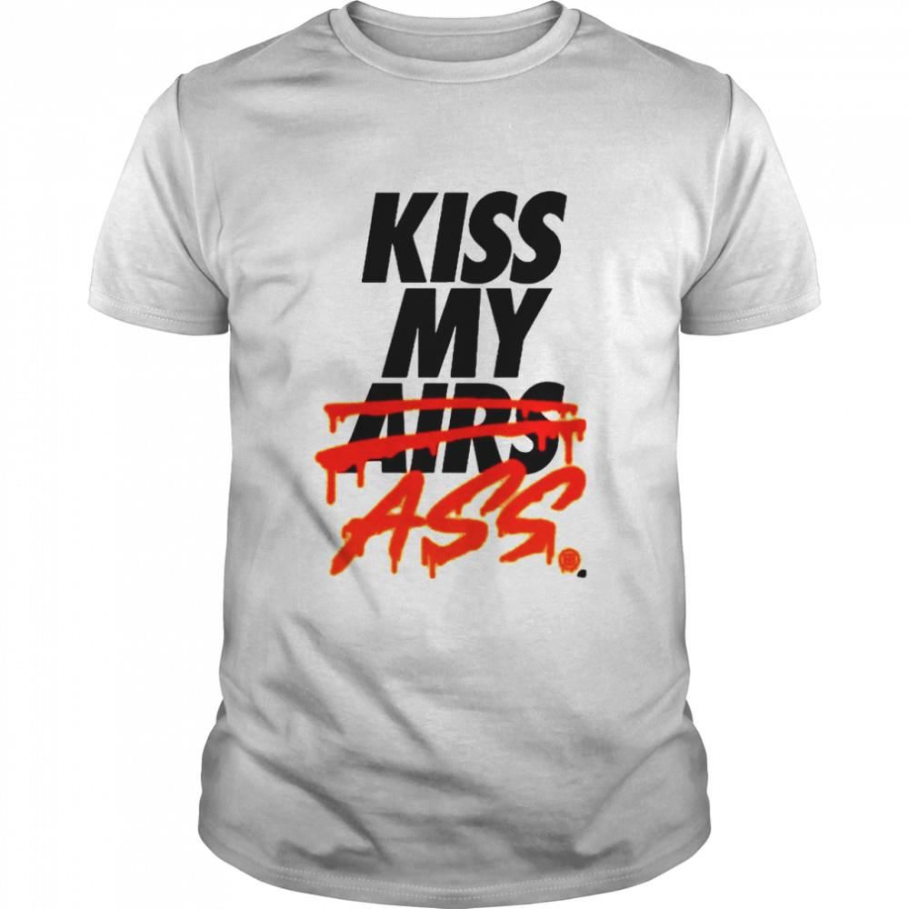Attractive Kiss My Airs Ass Shirt 