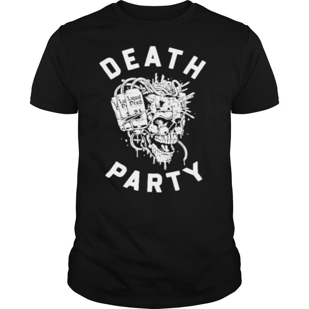 Amazing Liquid Death Merch Death Party Shirt 