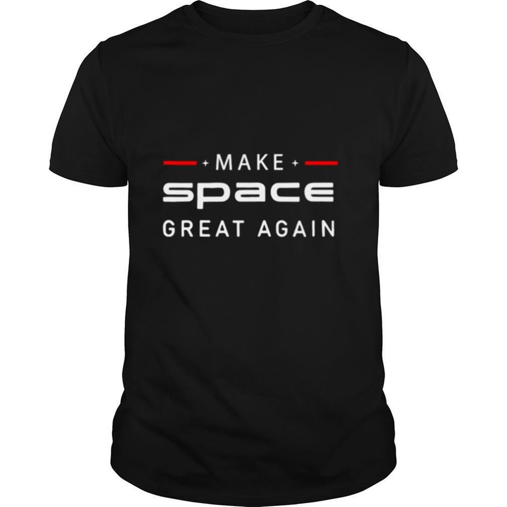 Attractive Make Space Great Again Shirt 