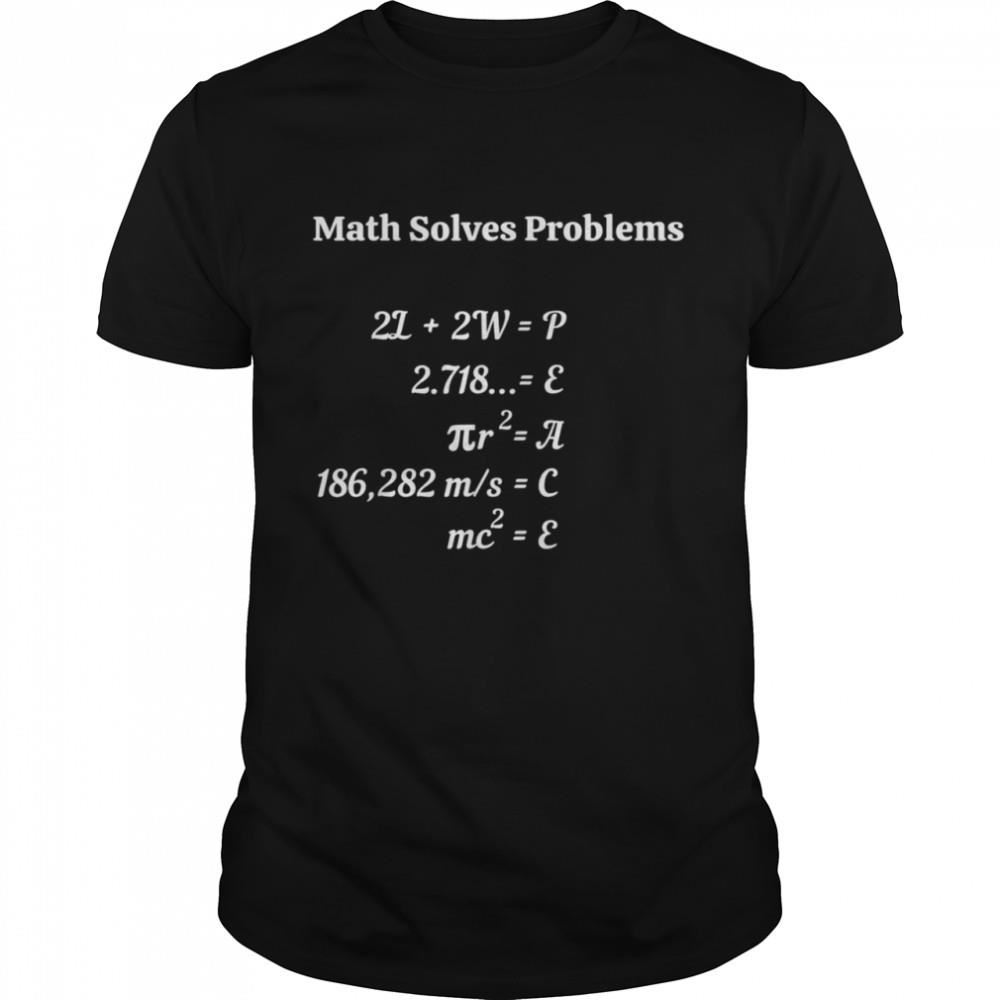 Happy Math Solves Problems Shirt 