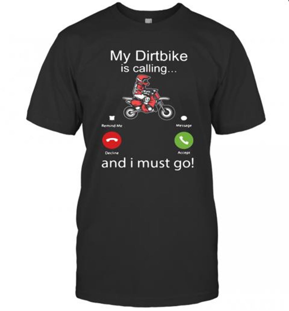 High Quality My Dirtbike Is Calling And I Must Go T-shirt 