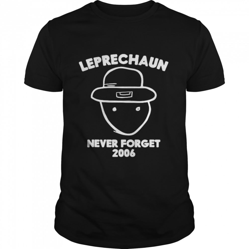 Limited Editon Never Forget Amateur Leprechaun Sketch St Patricks Day Shirt 
