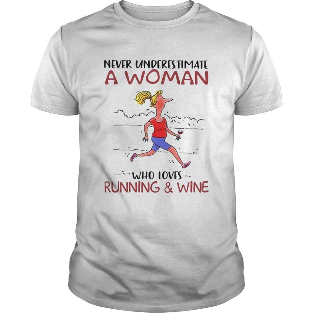 Limited Editon Never Underestimate A Woman Who Loves Running And Wine Shirt 