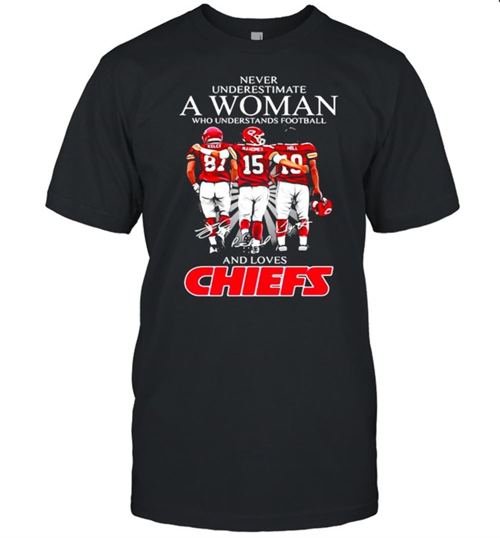 Amazing Never Underestimate A Woman Who Understand Football And Loves Chiefs Shirt 
