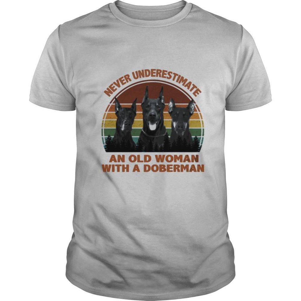 Happy Never Underestimate An Old Woman With A Doberman Vintage Shirt 