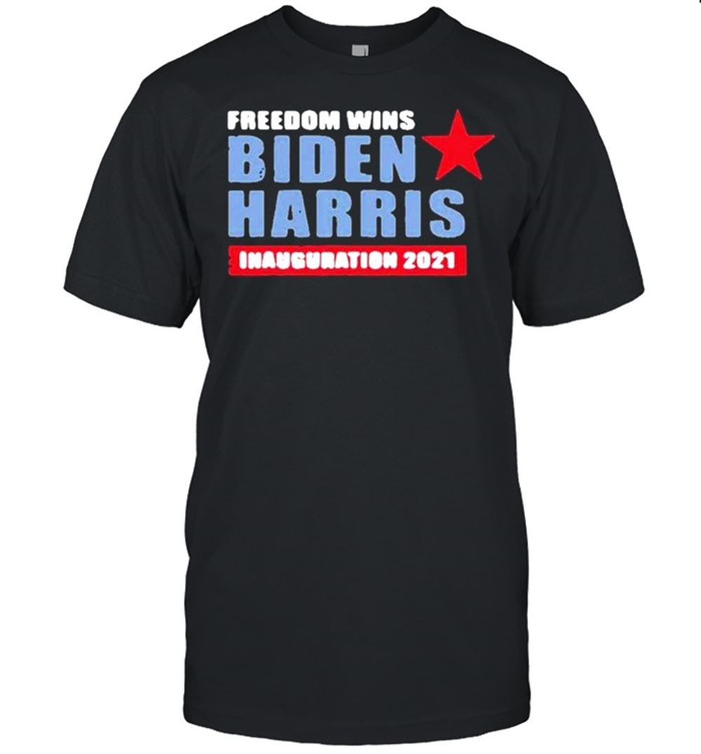 Great President Biden Harris Inauguration Day 2021 Freedom Wins Shirt 
