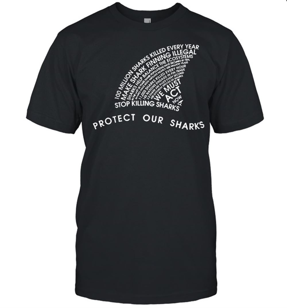 Special Protect Our Sharks We Must Act Shirt 