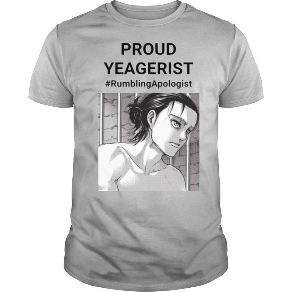 High Quality Proud Yeagerist Rumbling Apologist Shirt 