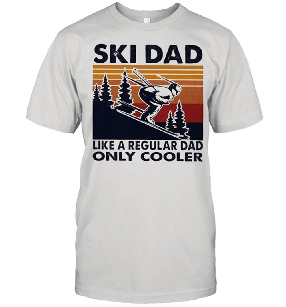 Promotions Ski Dad Like A Regular Dad Only Cooler Vintage Shirt 