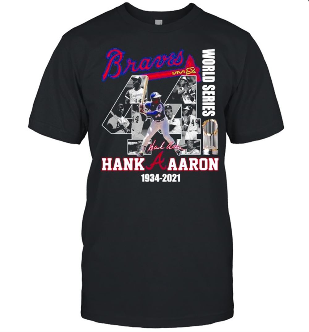 Awesome The Hank Aaron 1934 2021 Braves World Series Champions Signature Shirt 