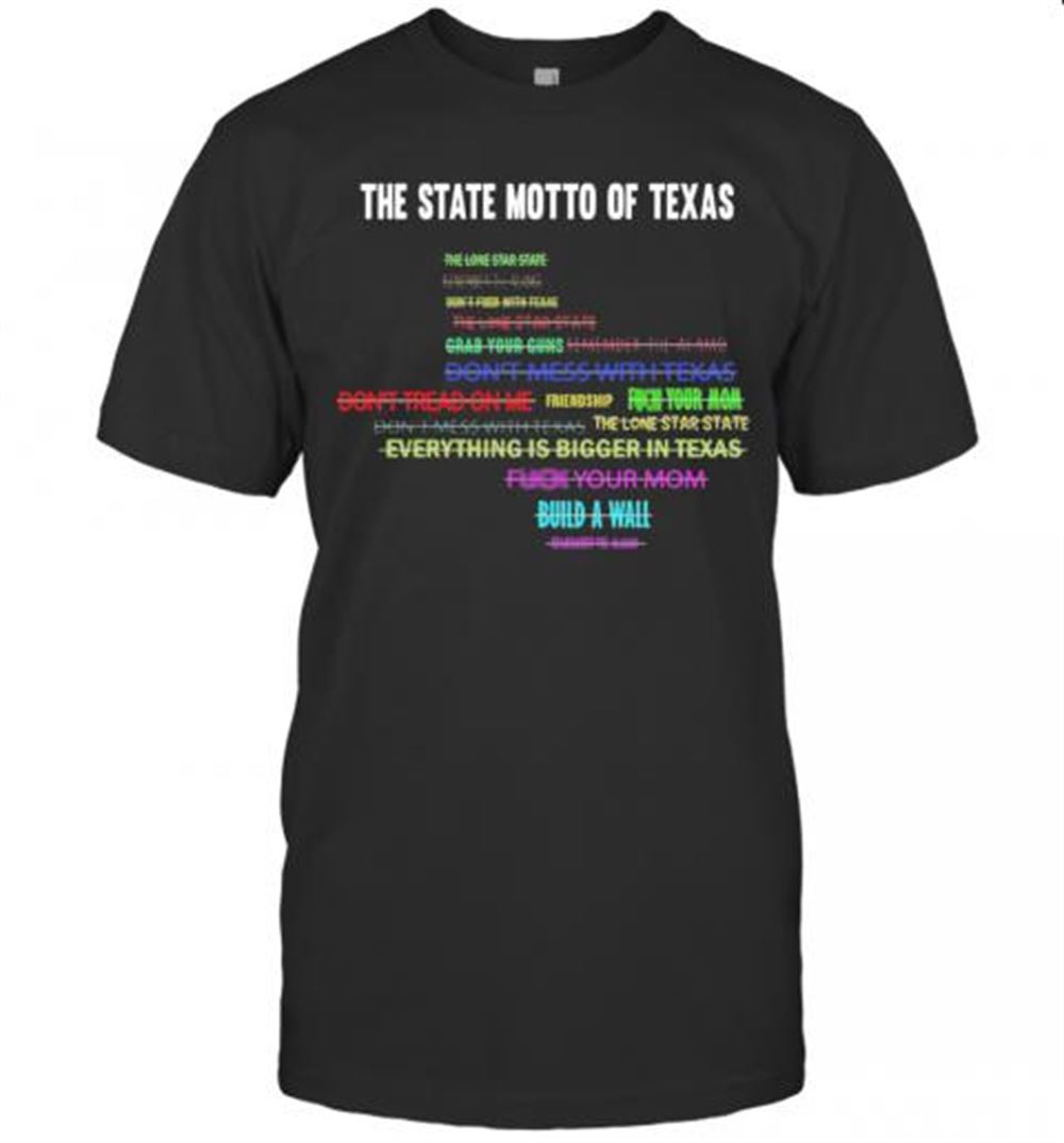 Promotions The State Motto Of Texas T-shirt 