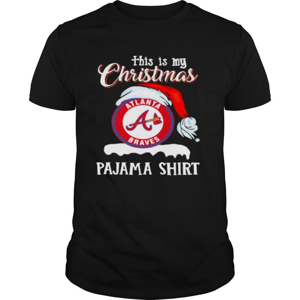 Awesome This Is My Christmas Allanta Braves Pajama Santa Claus Merry Xmas Shirt 