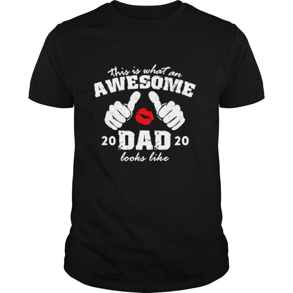 Special This Is What An Awesome 2020 Dad Looks Like Shirt 