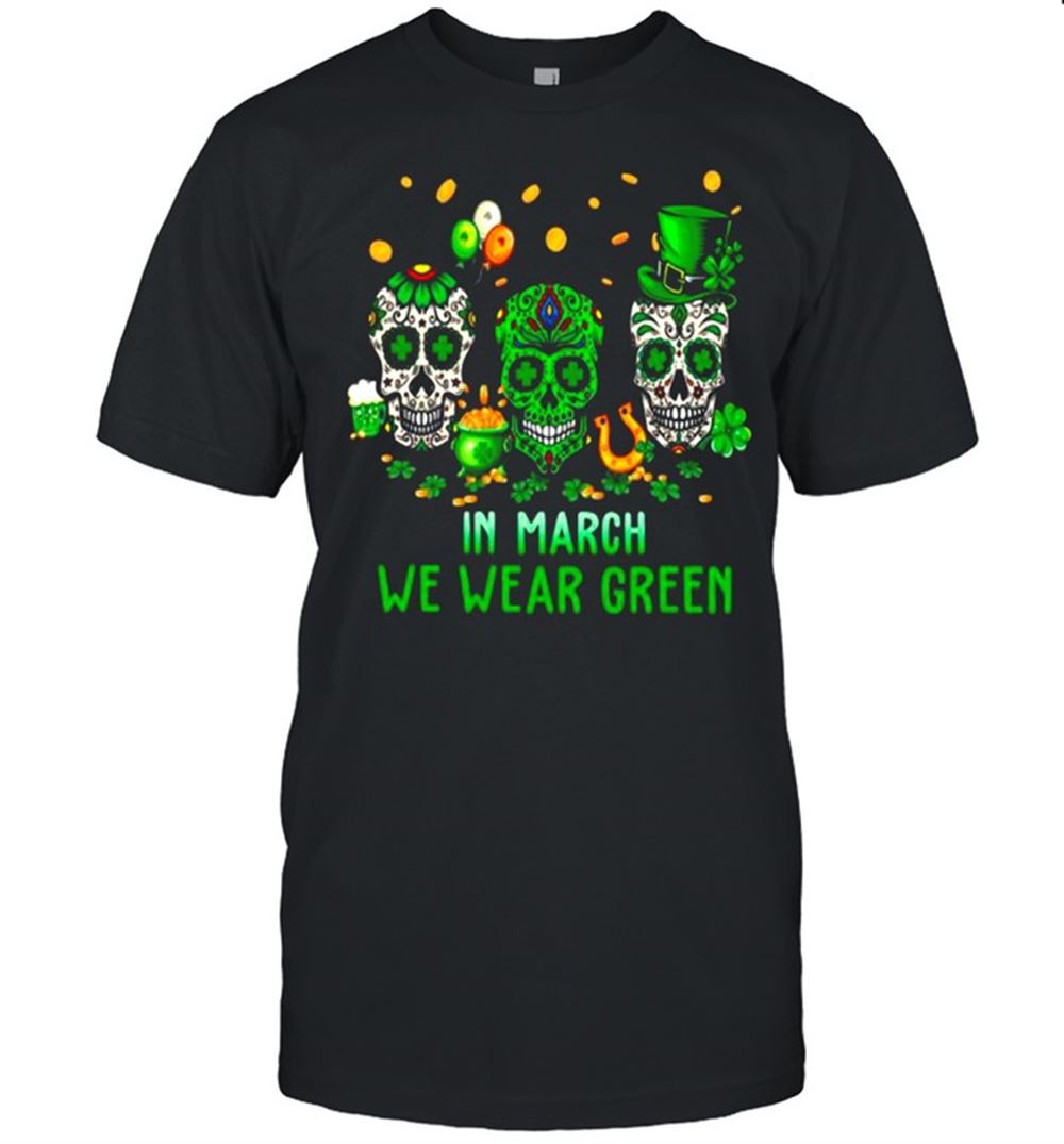 Promotions Three Skulls In March We Wear Green Shirt 