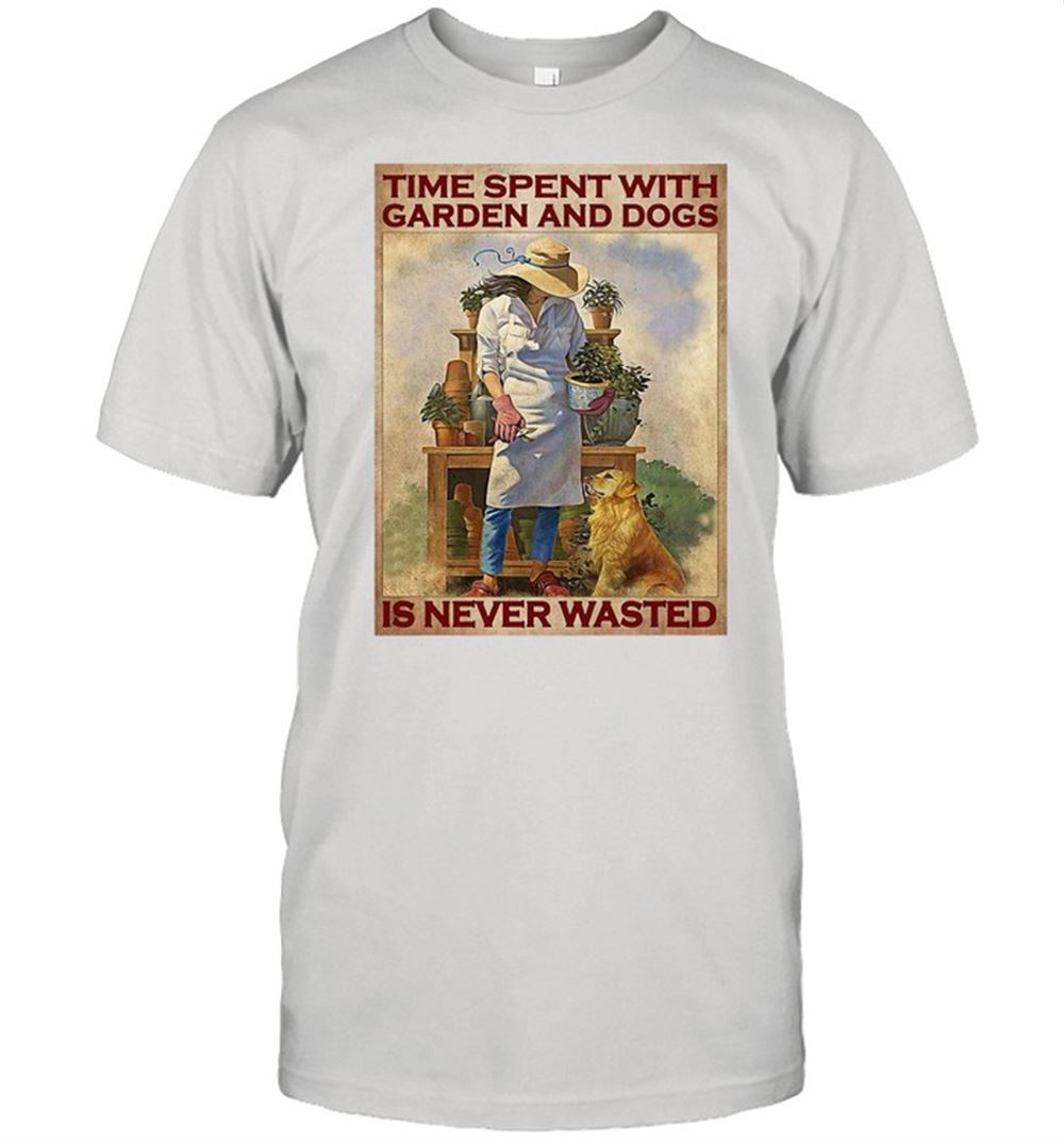 Awesome Time Spent With Garden And Dogs Is Never Wasted Shirt 