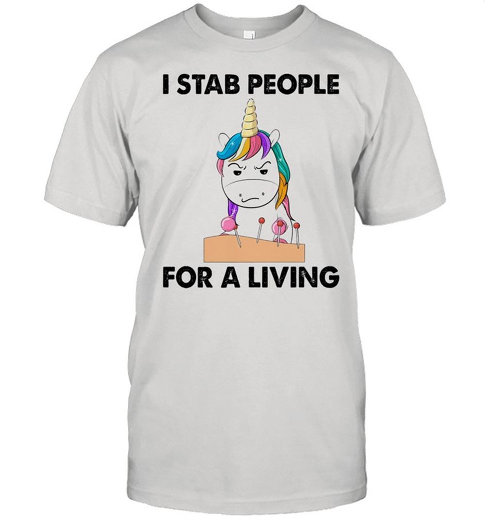 Special Unicorn I Stab People For A Living Shirt 
