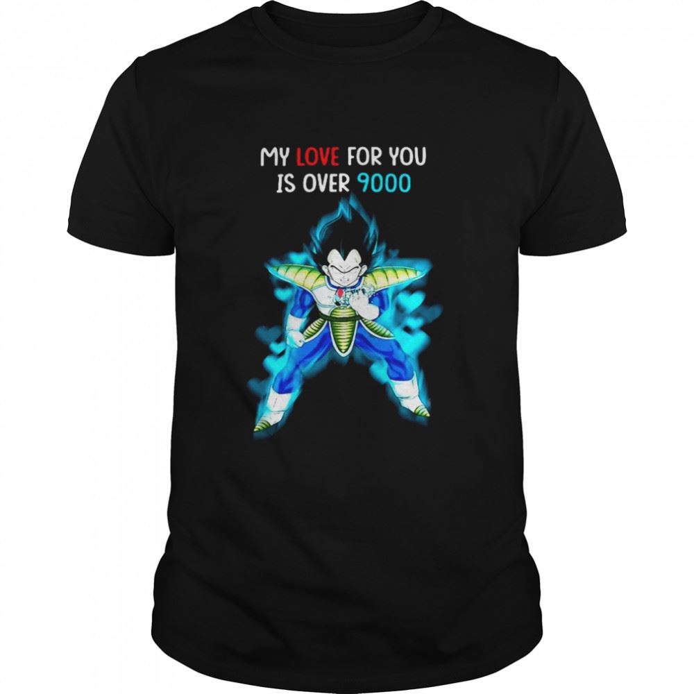 Gifts Vegeta Blue My Love For You Is Over 9000 Shirt 