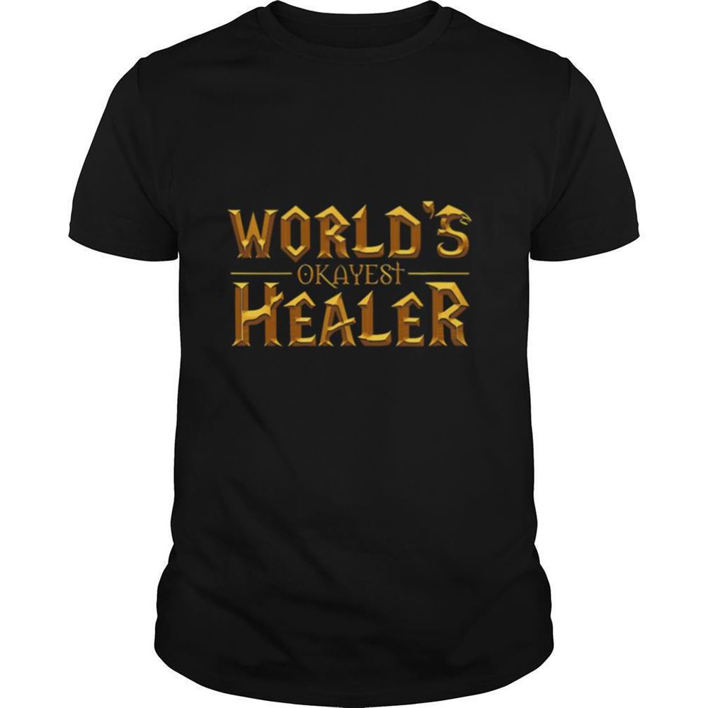 Happy Worlds Okayest Healer Shirt 