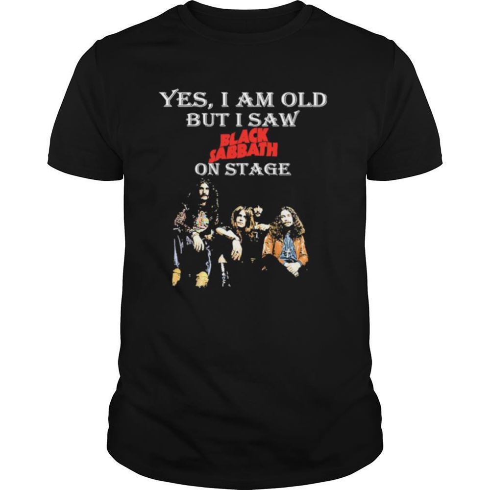 Limited Editon Yes I Am Old But I Saw Black Sabbath On Stage Shirt 