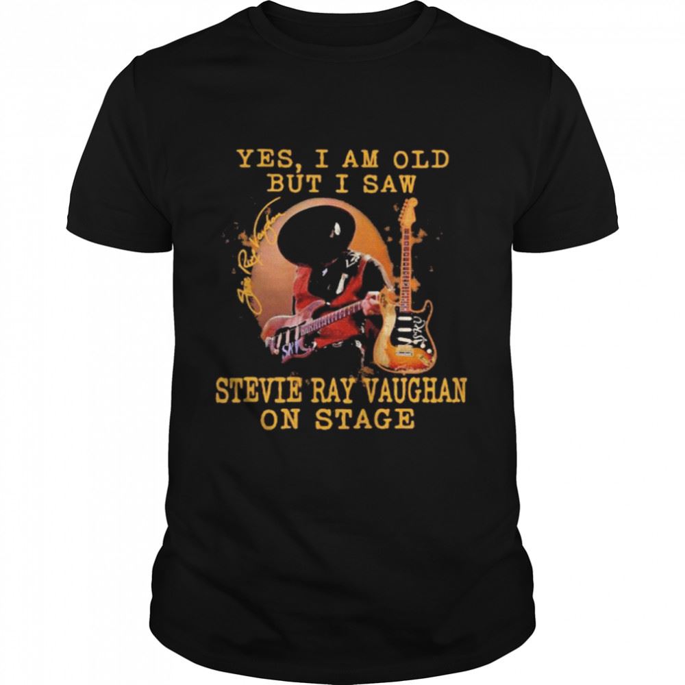 Best Yes I Am Old But I Saw Wtevie Ray Vaughan On Stage Signature Shirt 