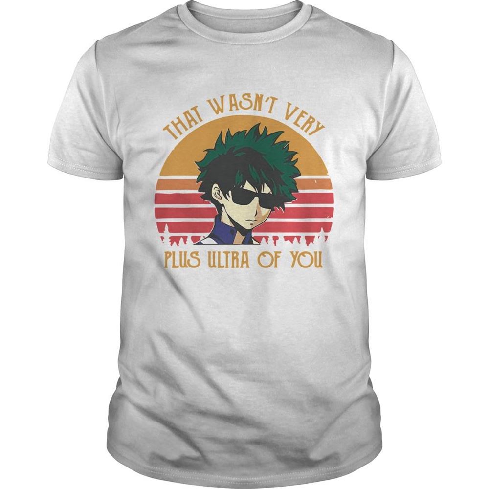 Special Izuku Midoriya That Wasnt Very Plus Ultra Of You Vintage Shirt 