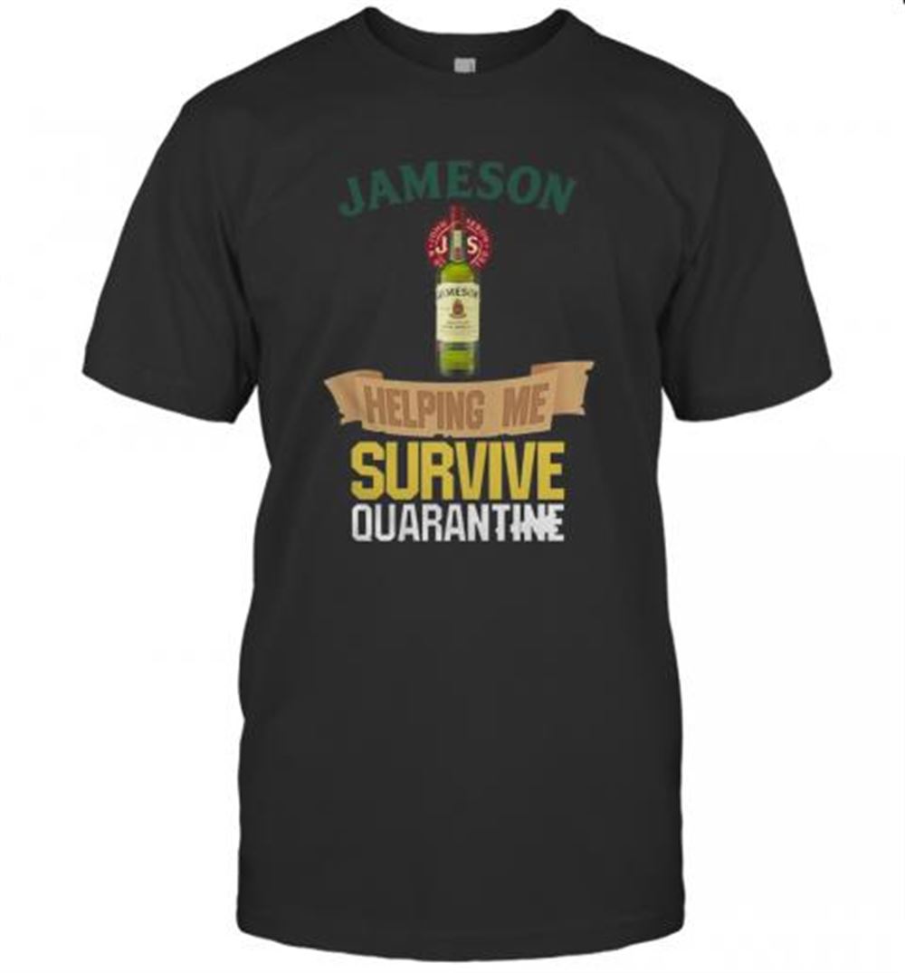 High Quality Jameson Helping Me Survive Quarantine T-shirt 