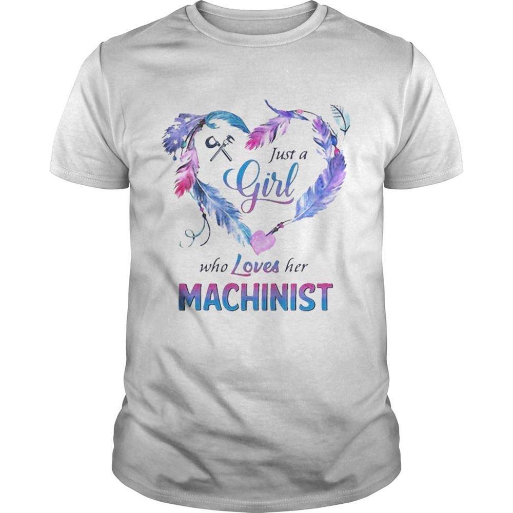 Promotions Just A Girl Who Oves Her Machinist Shirt 