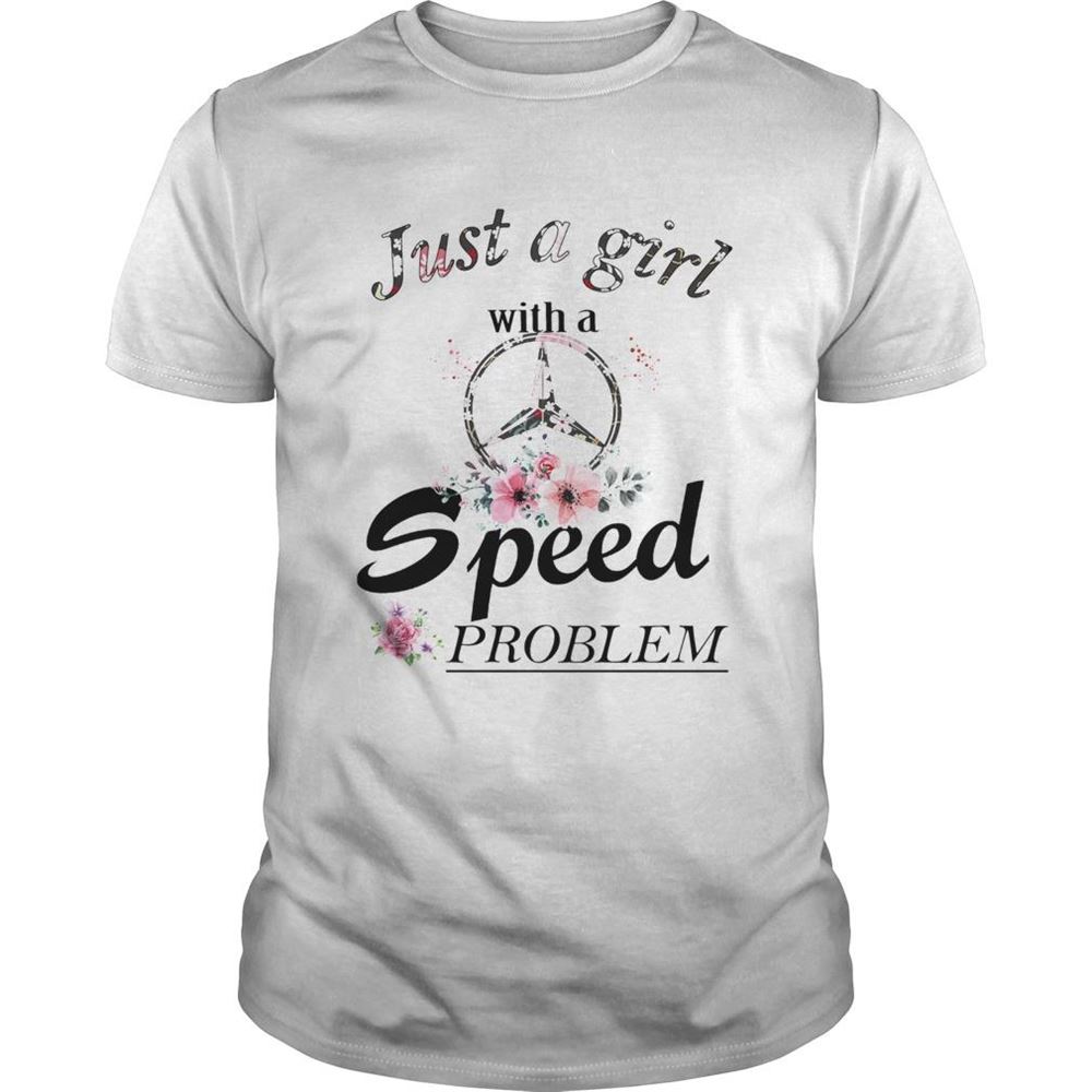 Interesting Just A Girl With A Speed Problem Mercedes Shirt 