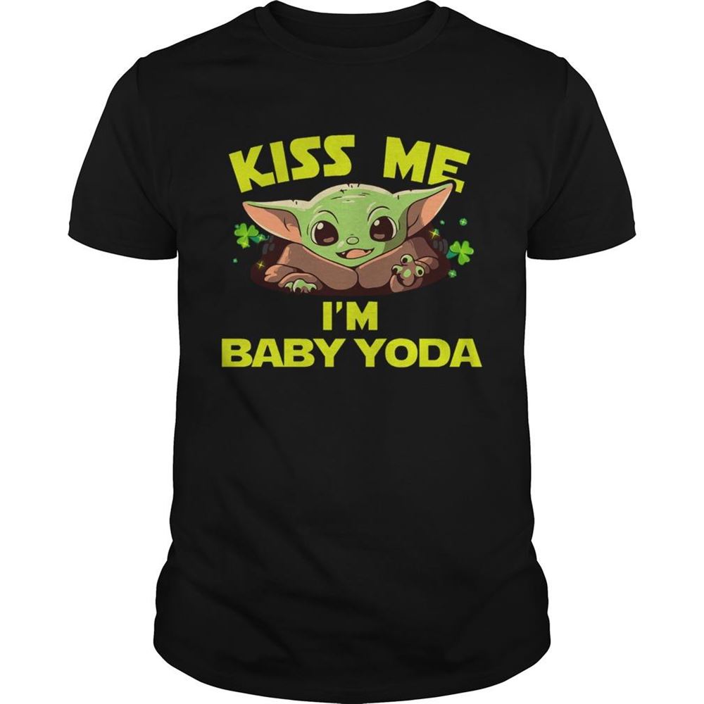 Great Kiss Me Im Baby Yoda Shirt 