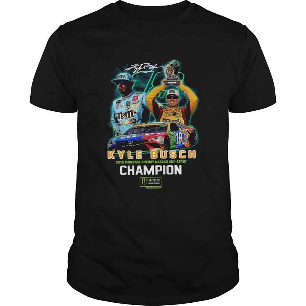Great Kyle Busch 2019 Monster Energy Nascar Cup Series Champions Shirt 