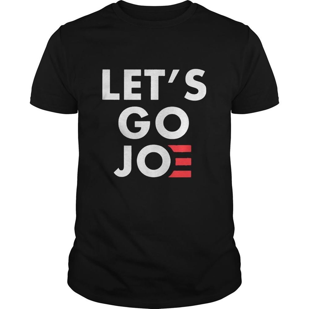 Limited Editon Lets Go Joe Shirt 