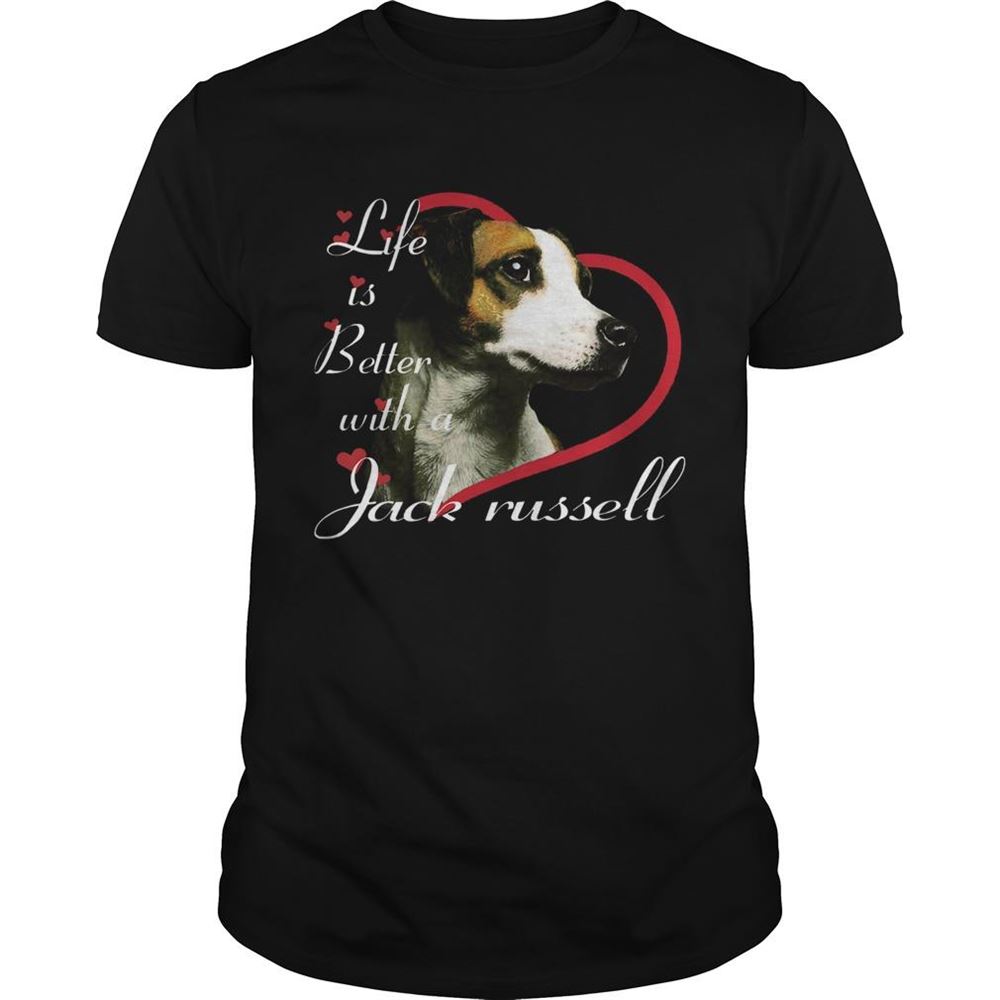 Limited Editon Life Is Better With A Jack Russell Shirt 