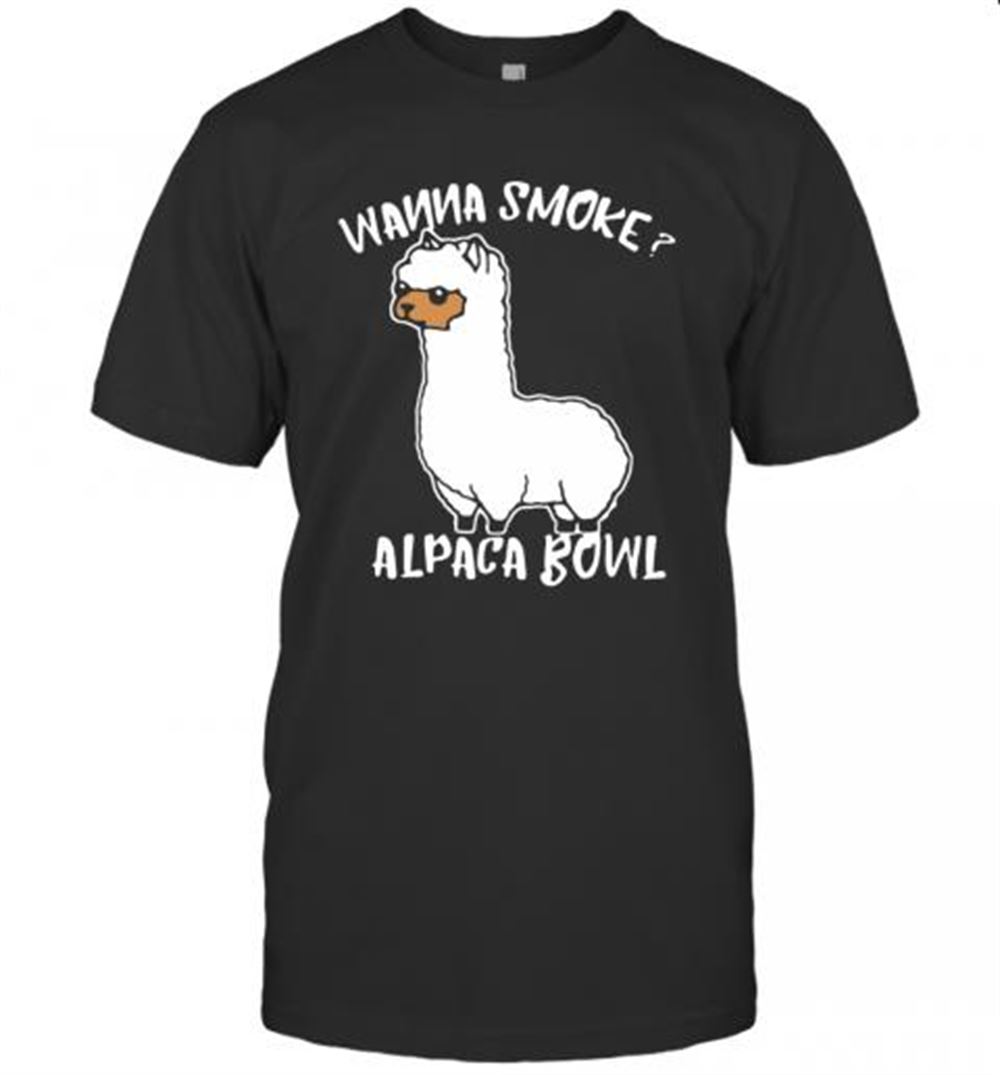 Promotions Llama Wanna Smoke Alpaca Bowl T-shirt 