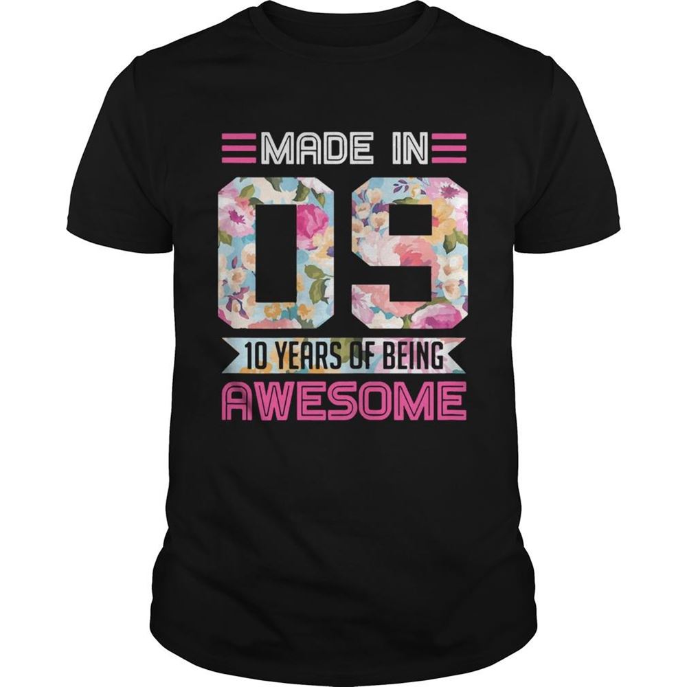 Happy Made In 09 10 Years Of Being Awesome Shirt 