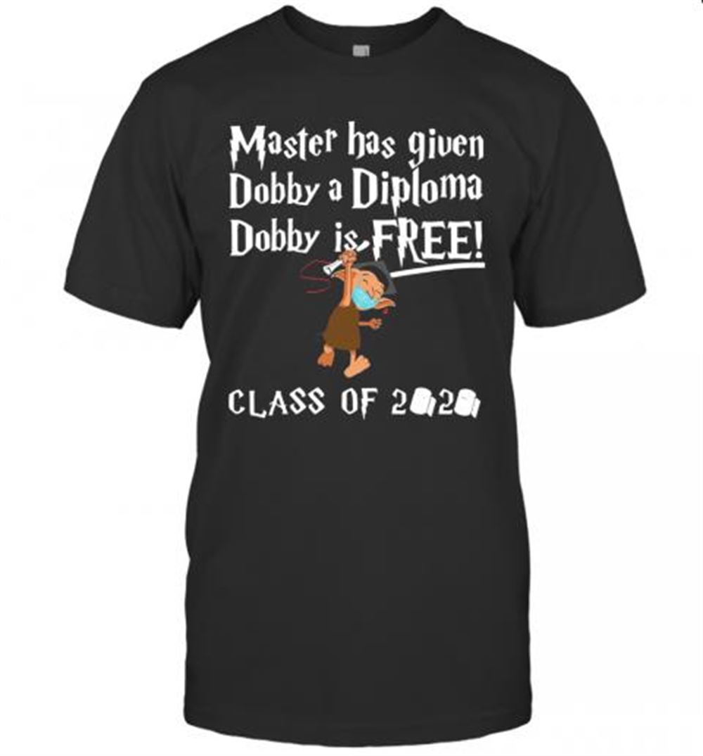 Special Master Has Given Dobby A Diploma Dobby Is Free Class Of 2020 T-shirt 