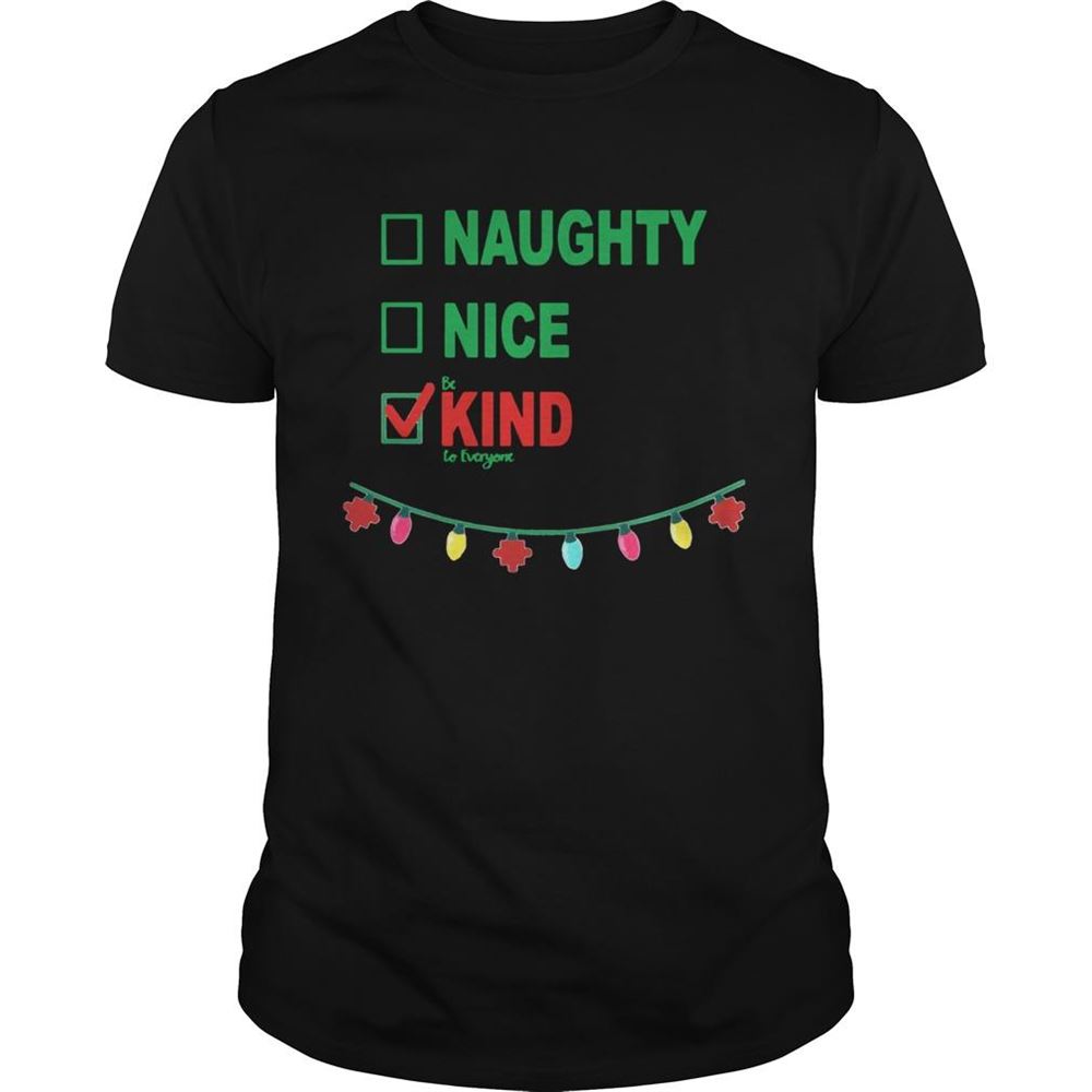 Promotions Naughty Nice Be Kind To Everyone Shirt 